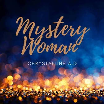 Mystery Woman by Chrystalline A.D