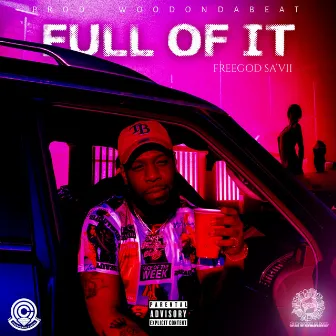 Full Of It by FreeGod Sa'Vii