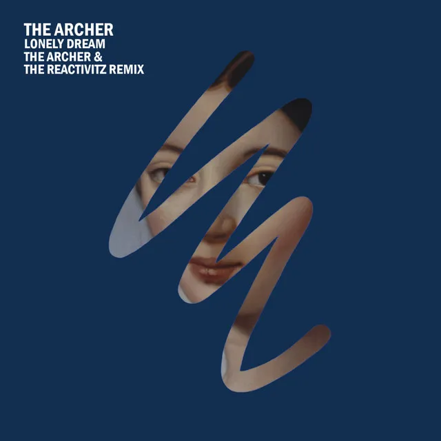 Lonely Dream - The Archer & The Reactivitz Remix