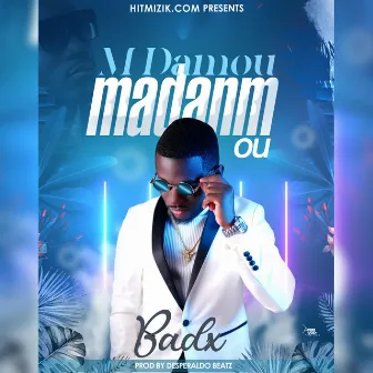 M Damou Madanm Ou by Badx