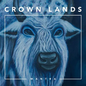 Mantra by Crown Lands