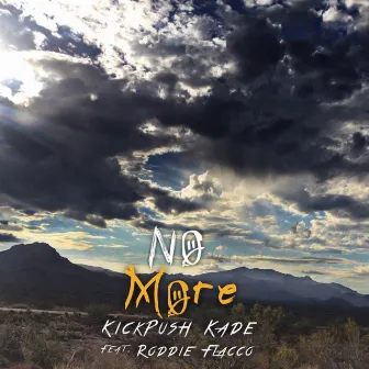 No More by Kickpushkade