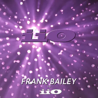 Frank Bailey vs iiO Remastered (feat. Nadia Ali) by iio