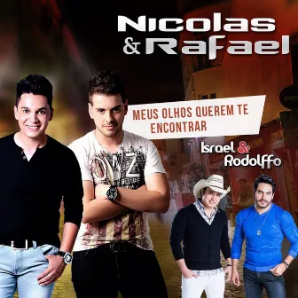 Meus Olhos Querem Te Encontrar by Nicolas & Rafael