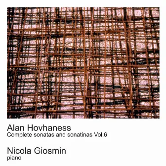 Hovhaness: Complete Sonatas and Sonatinas Vol. 6 by Nicola Giosmin