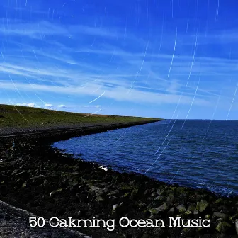 50 Cakming Ocean Music by Ocean Waves