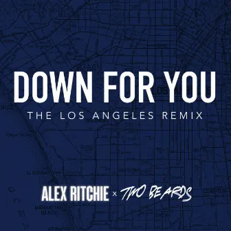 Down For You (Los Angeles Remix) by Alex Ritchie