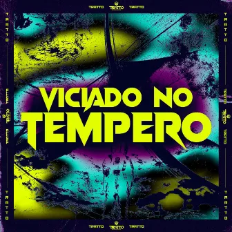 Viciado no Tempero by MC PEPE