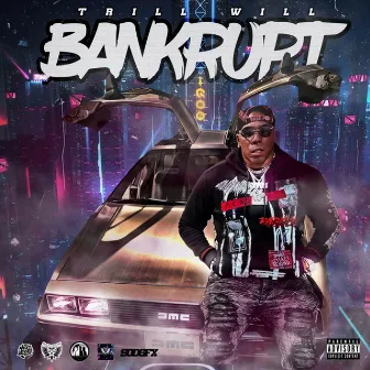 Bankrupt by Trill Will