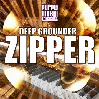 Zipper by Deep Grounder