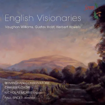 English Visionaries: Williams, Holst & Howells by Birmingham Conservatoire Chamber Choir