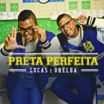 Preta Perfeita - Single by Lucas e Orelha