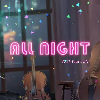 All Night by Synthesizer V ANRI