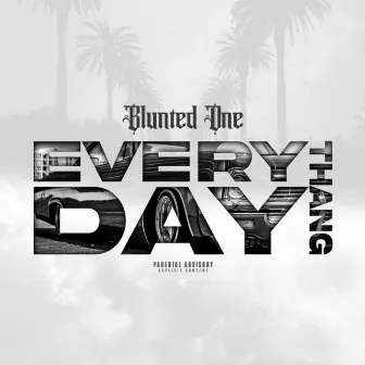 Everyday Thang by Blunted One