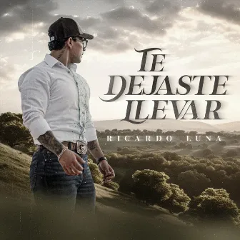 Te Dejaste Llevar by Ricardo Luna