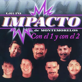 Con El 1 y Con El 2 by Grupo Impacto De Montemorelos