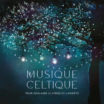 Musique celtique pour dormir et faire de beaux rêves by Celtic Nation