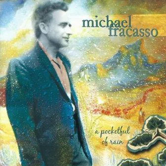 A Pocketful of Rain by Michael Fracasso