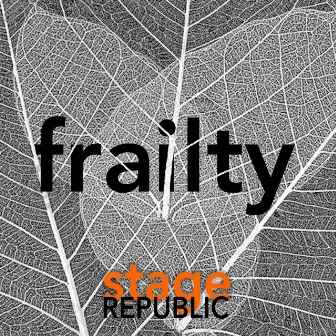 Frailty by Stage Republic