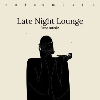 Late Night Lounge (Jazz Music) by Jazz & Coffee