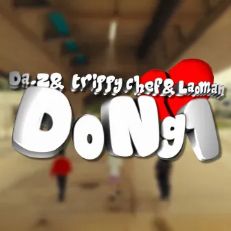 Dong1 by Trippy Chef