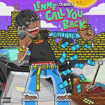 Lemme Call You Back by Cbbeatz