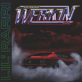 Werkin by Lil Rarri