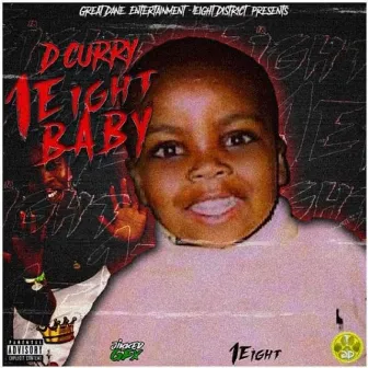 1Eight Baby by D.Curry