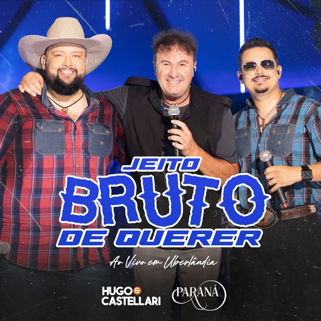 Jeito Bruto de Querer (Ao Vivo em Uberlândia)