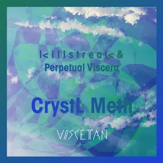 CrystL Meth by Perpetual Viscera