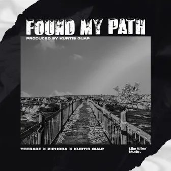 Found My Path by Kurtis Guap