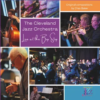 The Cleveland Jazz Orchestra: Live at the Bop Stop by The Cleveland Jazz Orchestra