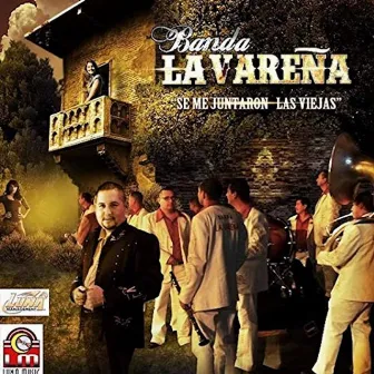 Se Me Juntaron Las Viejas by Banda La Vareña