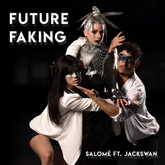 Future Faking by Salomé