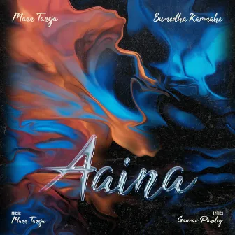 Aaina by Sumedha Karmahe