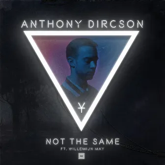 Not The Same by Anthony Dircson