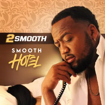 Smooth Hotel by 2 Smooth