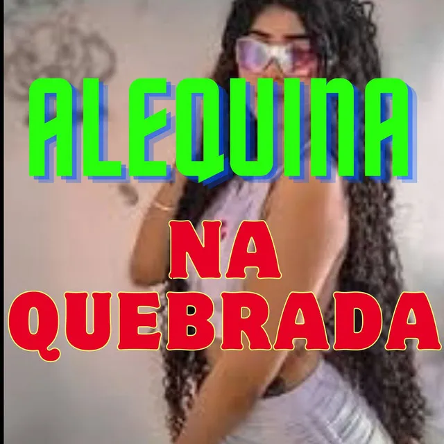 ALEQUINA NA QUEBRADA