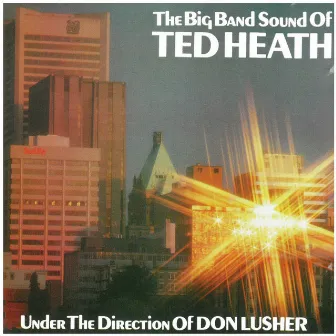 Big Band Classics, Vol. 2: The Big Band Sound of Ted Heath by The Ted Heath Orchestra