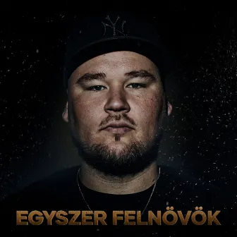 Egyszer felnövök by Bigmek