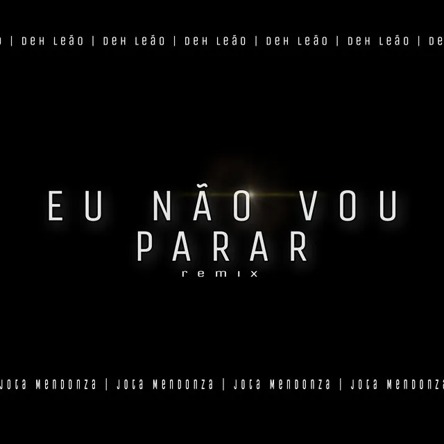 Eu não vou Parar - Remix