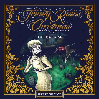 Trinity Ruins Christmas: The Musical by Trinity the Tuck