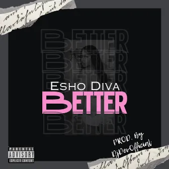 BETTER by Esho Diva