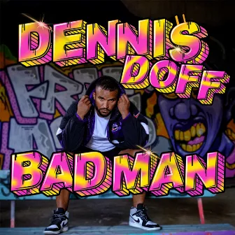 Badman by Dennis Doff