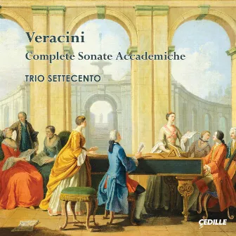 Veracini: Complete Sonate accademiche by Trio Settecento