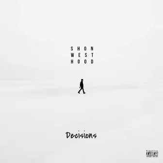 Decisions by Shon West Hood