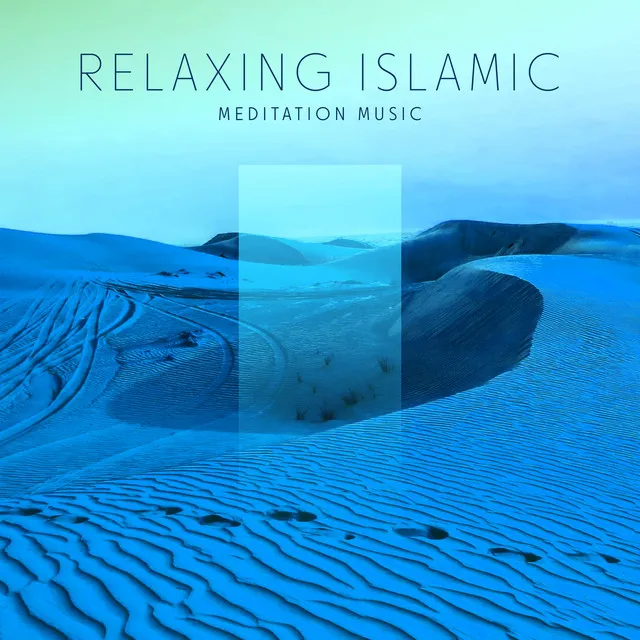 Relaxing Islamic Meditation Music: Music for Stress Relief, Soothing Music