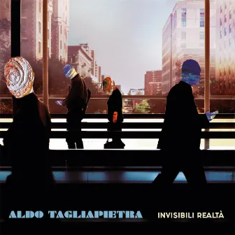 Invisibili realtà by Aldo Tagliapietra