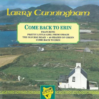 Come Back To Erin by Larry Cunningham