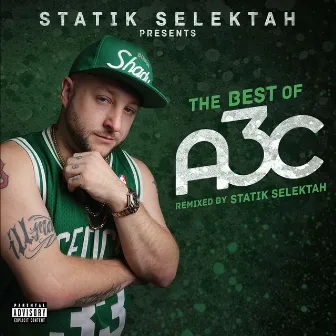 The Best of A3c (Mixed by Statik Selektah) by A3C